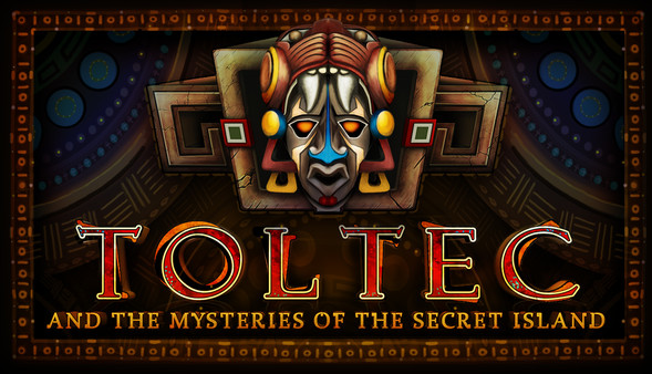 Toltec and the mysteries of the Secret Island