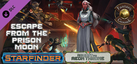 Fantasy Grounds - Starfinder RPG - Against the Aeon Throne AP 2: Escape from the Prison Moon (SFRPG) cover art
