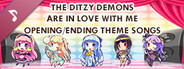 The Ditzy Demons Are in Love With Me - Opening/Ending Theme Songs