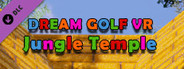 Dream Golf VR - Jungle Temple