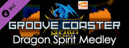 Groove Coaster - Dragon Spirit Medley