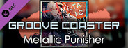 Groove Coaster - Metallic Punisher