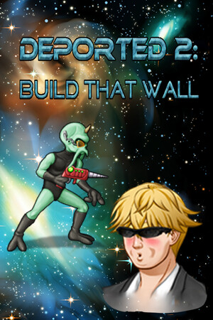 Deported 2: Build That Wall poster image on Steam Backlog