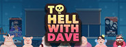 To Hell With Dave