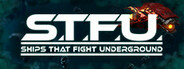 Ships That Fight Underground (S.T.F.U) System Requirements