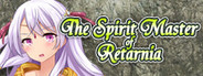 The Spirit Master of Retarnia -Conqueror of the Labyrinth-