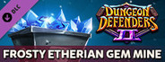 Dungeon Defenders II - Frosty Etherian Gem Mine