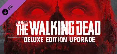 OVERKILL's The Walking Dead: Deluxe Upgrade