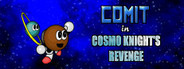 Comit in Cosmo Knight's Revenge
