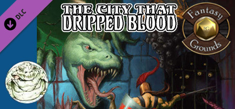 Fantasy Grounds - The City That Dripped Blood (5E)
