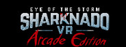 Sharknado VR: Eye of the Storm (Arcade Edition)