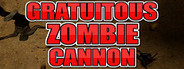 Gratuitous Zombie Cannon