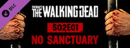 OVERKILL's The Walking Dead: S02E01 No Sanctuary