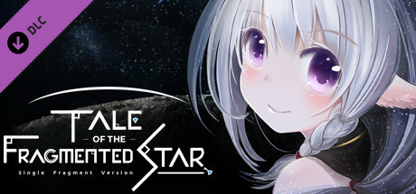 Tale of the Fragmented Star: Single Fragment Version / 星の欠片の物語、ひとかけら版 - Limited-Time Bonuses cover art