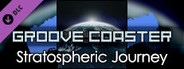 Groove Coaster - Stratospheric Journey