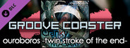 Groove Coaster - ouroboros -twin stroke of the end-