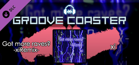 Groove Coaster - Got more raves? -xiRemix- cover art