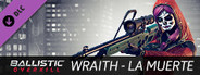 Ballistic Overkill - Wraith: La Muerte