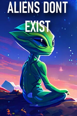 Aliens Don't Exist