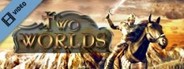 Two Worlds Trailer
