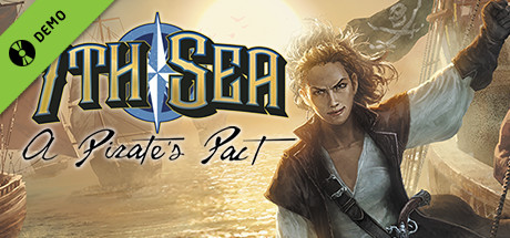 7th Sea: A Pirate's Pact Demo cover art