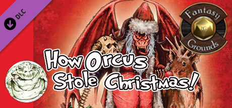 Fantasy Grounds - How Orcus Stole Christmas (5E)