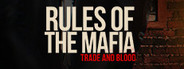 Rules of The Mafia: Trade & Blood