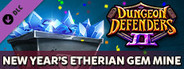 Dungeon Defenders II - New Year's Etherian Gem Mine