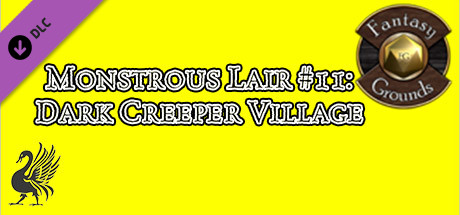 Fantasy Grounds - Monstrous Lair #11: Dark Creeper Village (Any Ruleset)