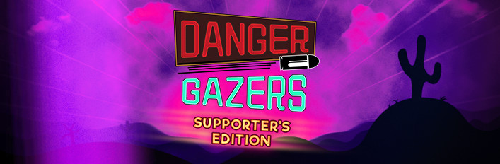 Danger Gazers Supporter's Edition