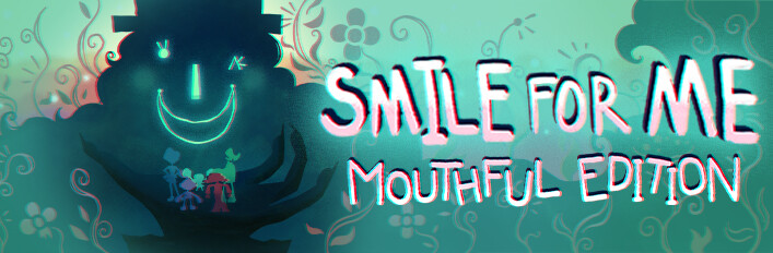 Smile For Me - Mouthful Edition