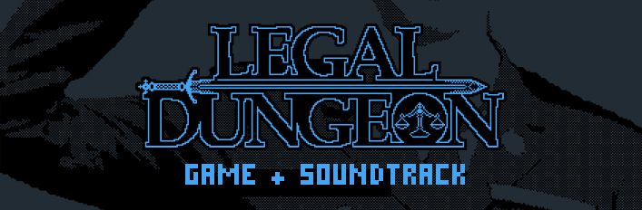 Legal Dungeon + Soundtrack