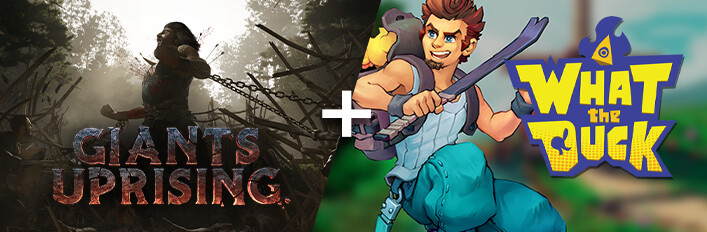 Giants Uprising + What the Duck