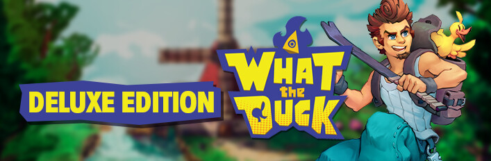 What The Duck - Deluxe Edition