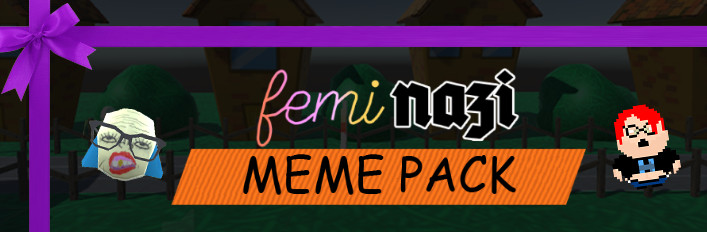 FEMINAZI: Meme Pack for gifting!