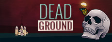 Steam grind. Dead ground.