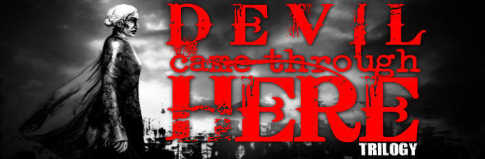 Devil Came Through Here Trilogy
