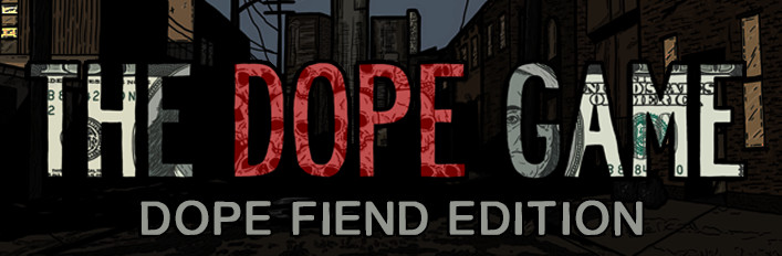 The Dope Game: Dope Fiend Edition
