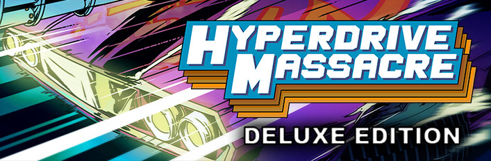 Hyperdrive Massacre - Deluxe Edition