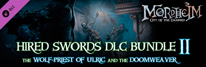 Mordheim: City of the Damned - HIRED SWORDS DLC BUNDLE 2  Doomweaver + Wolf-Priest of Ulric