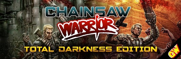 Chainsaw Warrior: Total Darkness Edition cover art