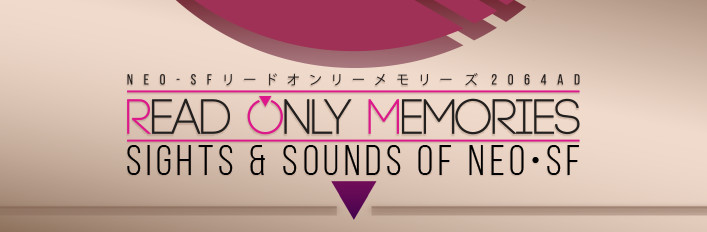 2064: Read Only Memories - Sights and Sounds of Neo-SF