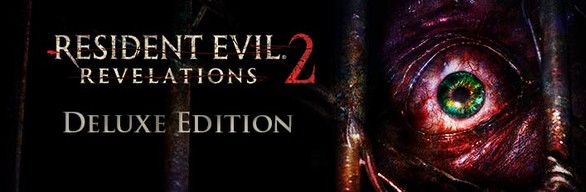 Resident Evil Revelations 2 / Biohazard Revelations 2 Deluxe Edition cover art