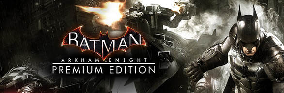 Batman: Arkham Knight Premium Edition (Steam Package)