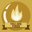 Icon for You are fired!