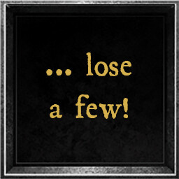... lose a few!