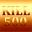 KILL 500