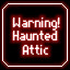 Haunted Attic Unlocked!
