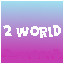 2 World