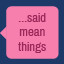 Icon for i said some really mean things